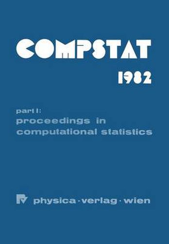 Cover image for COMPSTAT 1982 5th Symposium held at Toulouse 1982: Part I: Proceedings in Computational Statistics