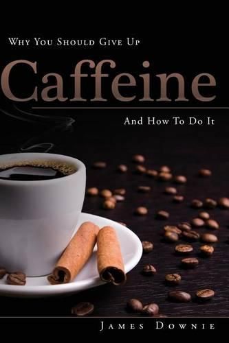 Cover image for Why You Should Give Up Caffeine And How To Do It