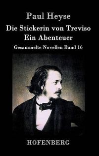 Cover image for Die Stickerin von Treviso / Ein Abenteuer: Gesammelte Novellen Band 16