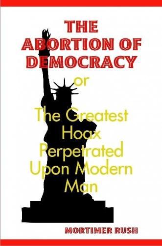 Cover image for The Abortion of Democracy