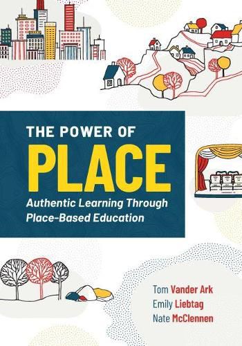 Cover image for The Power of Place: Authentic Learning Through Place-Based Education