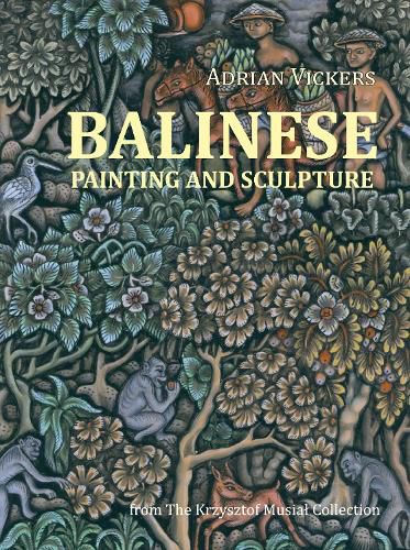 Cover image for Balinese Painting and Sculpture: From the Krzysztof Musial Collection