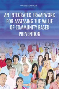 Cover image for An Integrated Framework for Assessing the Value of Community-Based Prevention