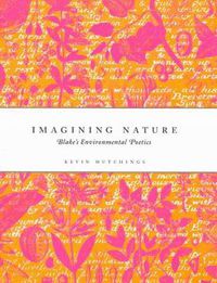 Cover image for Imagining Nature: Blake's Environmental Poetics