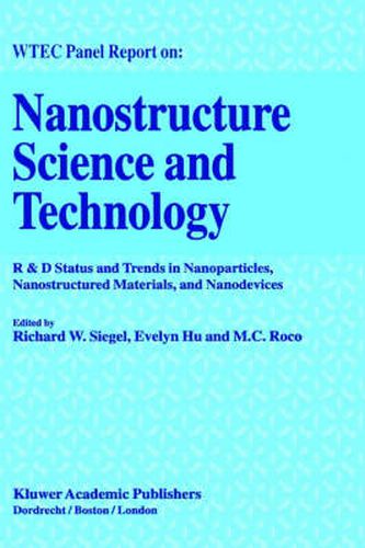 Nanostructure Science and Technology: R & D Status and Trends in Nanoparticles, Nanostructured Materials and Nanodevices