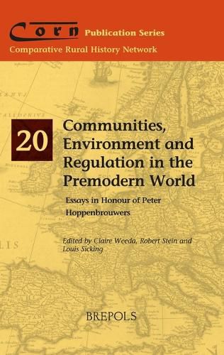 Cover image for Communities, Environment and Regulation in the Premodern World: Power and Community Formation in Premodernity