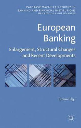 Cover image for European Banking: Enlargement, Structural Changes and Recent Developments