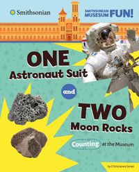 Cover image for One Astronaut Suit and Two Moon Rocks