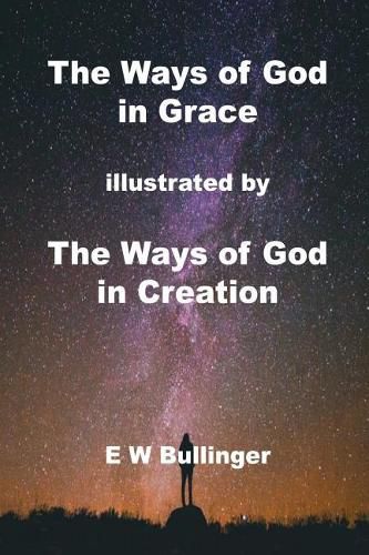 Cover image for The Ways of God in Grace: Illustrated by the Ways of God in Creation