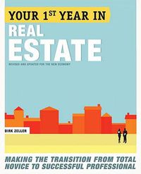 Cover image for Your First Year in Real Estate: Making the Transition from Total Novice to Successful Professional