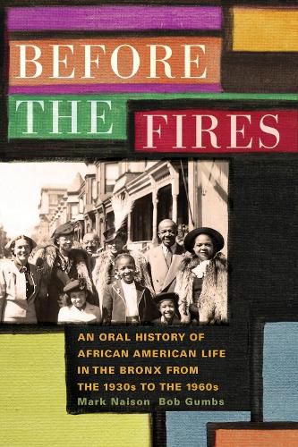 Cover image for Before the Fires: An Oral History of African American Life in the Bronx from the 1930s to the 1960s