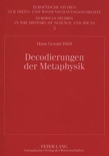 Cover image for Decodierungen Der Metaphysik: Eine Religionsphilosophische Interpretation Von Ferdinand Ebners Denkweg Auf Der Grundlage Unveroeffentlichter Manuskripte