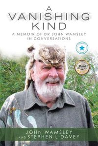 Cover image for A Vanishing Kind: A Memoir of Dr John Wamsley in Conversations