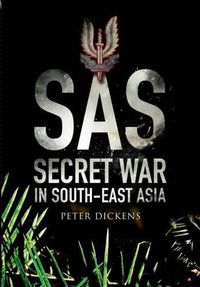 Cover image for SAS: Secret War in South East Asia
