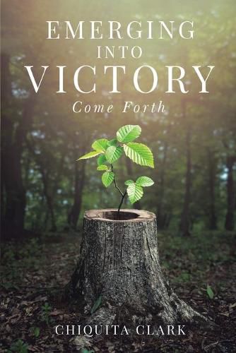 Cover image for Emerging Into Victory: Come Forth