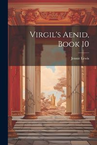 Cover image for Virgil's Aenid, Book 10