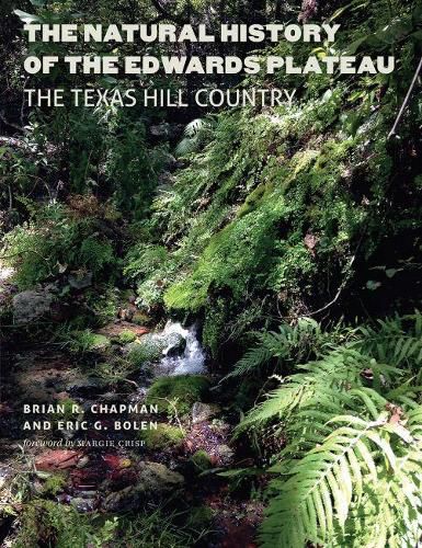 Cover image for The Natural History of the Edwards Plateau: The Texas Hill Country