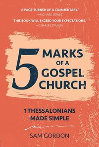 Cover image for 5 Marks of a Gospel Church: 1 Thessalonians