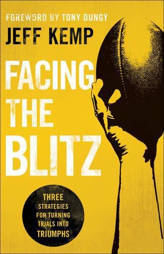 Facing the Blitz - Three Strategies for Turning Trials Into Triumphs