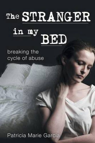 Cover image for The Stranger in My Bed: Breaking the Cycle of Abuse