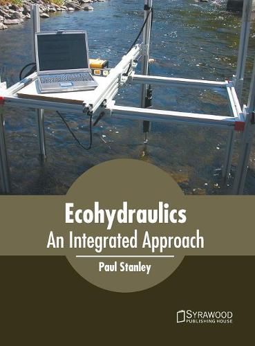 Ecohydraulics: An Integrated Approach