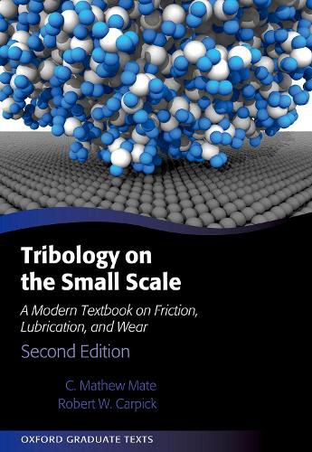 Cover image for Tribology on the Small Scale: A Modern Textbook on Friction, Lubrication, and Wear