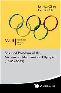 Cover image for Selected Problems Of The Vietnamese Mathematical Olympiad (1962-2009)