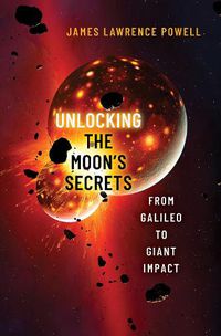 Cover image for Unlocking the Moon's Secrets