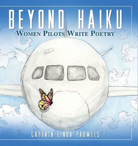 Cover image for Beyond Haiku: Women Pilots Write Poetry