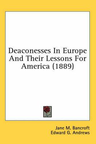 Deaconesses in Europe and Their Lessons for America (1889)