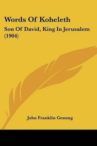 Cover image for Words of Koheleth: Son of David, King in Jerusalem (1904)