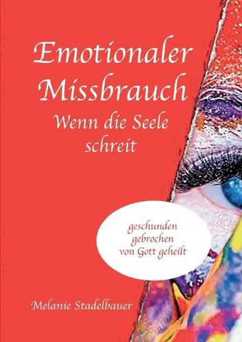 Cover image for Emotionaler Missbrauch - Wenn die Seele schreit