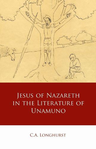 Cover image for Jesus of Nazareth in the Literature of Unamuno