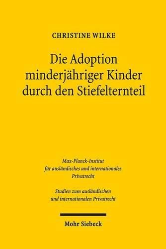 Cover image for Die Adoption minderjahriger Kinder durch den Stiefelternteil: Vergleichende Analyse des deutschen und englischen Rechts