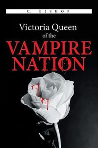 Cover image for Victoria Queen of the Vampire Nation