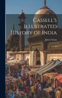 Cover image for Cassell's Illustrated History of India