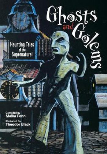 Cover image for Ghosts and Golems: Haunting Tales of the Supernatural