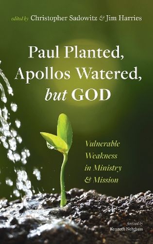 Cover image for Paul Planted, Apollos Watered, But God