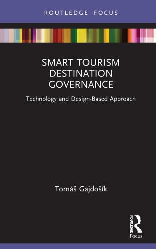 Cover image for Smart Tourism Destination Governance: Technology and Design-Based Approach