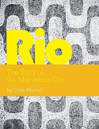 Cover image for Rio: The Story of the Marvelous City