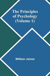 Cover image for The Principles of Psychology (Volume 1)