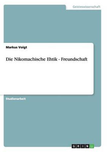 Die Nikomachische Ehtik - Freundschaft