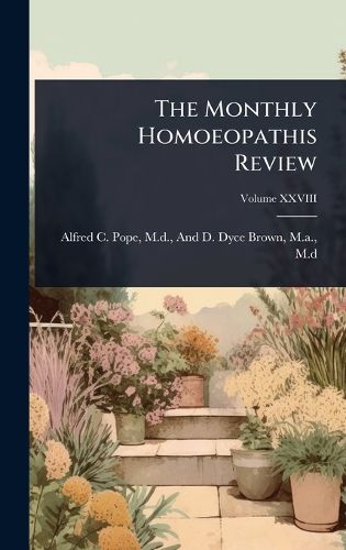 Cover image for The Monthly Homoeopathis Review