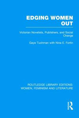 Cover image for Edging Women Out: Victorian Novelists, Publishers and Social Change