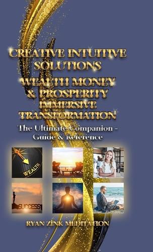 Cover image for Creative Intuitive Solutions Wealth Money & Prosperity Immersive Transformation