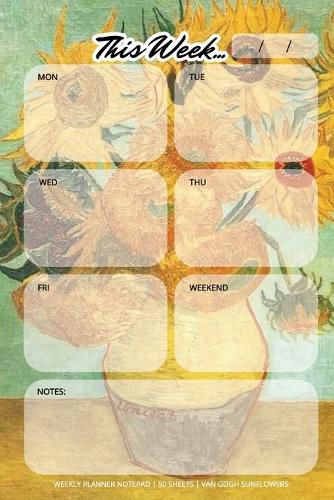 Weekly Planner Notepad: Van Gogh Sunflowers, Daily Planning Pad for Organizing, Tasks, Goals, Schedule