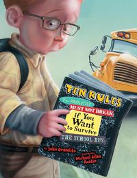 Cover image for Ten Rules You Absolutely Must Not Break If You Want to Survive the School Bus