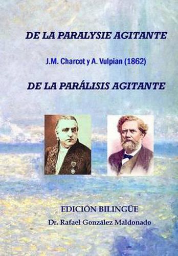 Cover image for de la Par lisis Agitante, Charcot Y Vulpian 1862: Edici n Biling e (de la Paralysie Agitante)