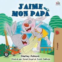 Cover image for J'aime mon papa: I Love My Dad - French Edition