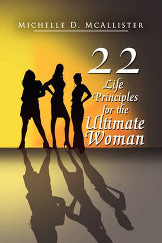 Cover image for Twenty-Two Life Principles for the Ultimate Woman